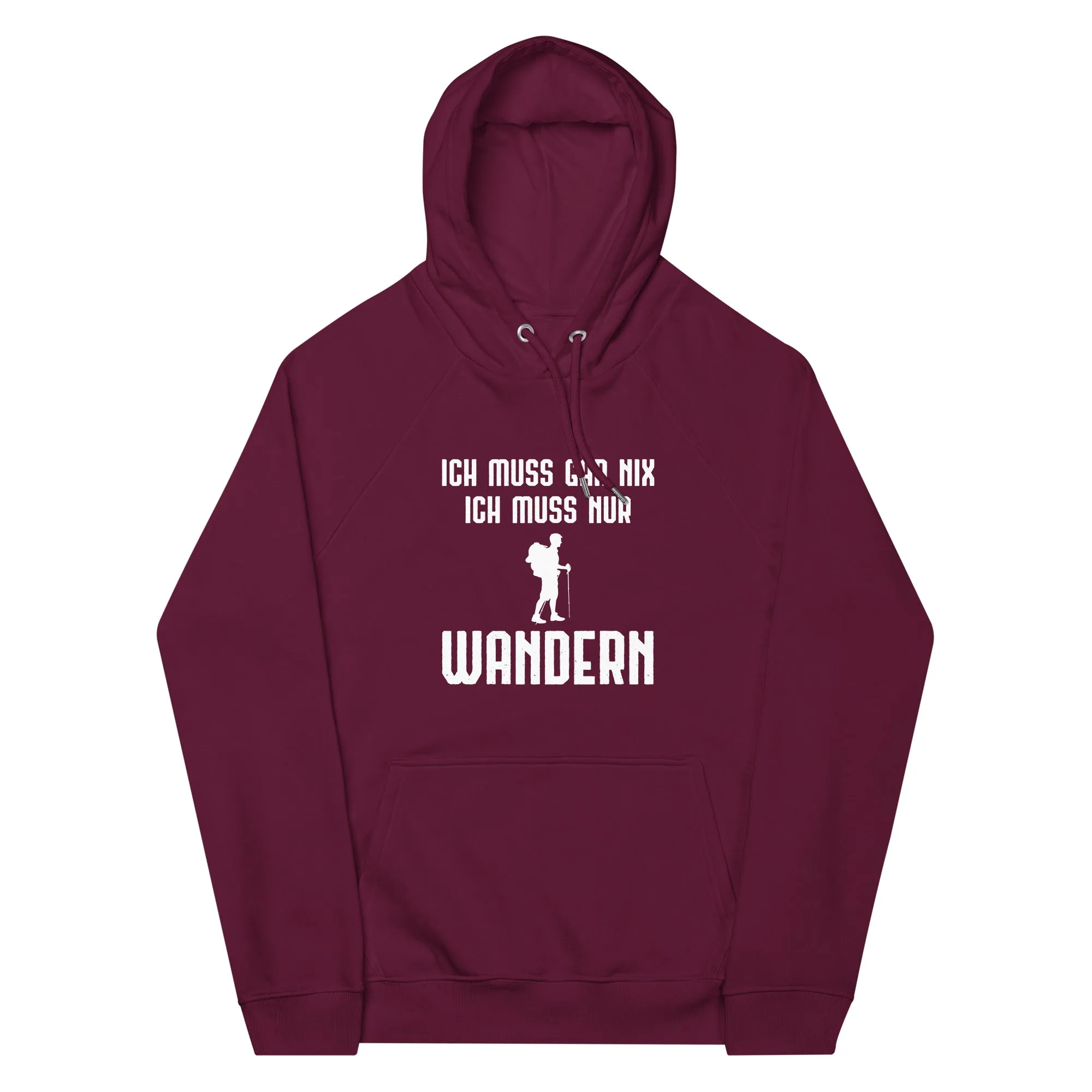 Ich Muss Gar Nix Ich Muss Nur Wandern - Unisex Premium Organic Hoodie