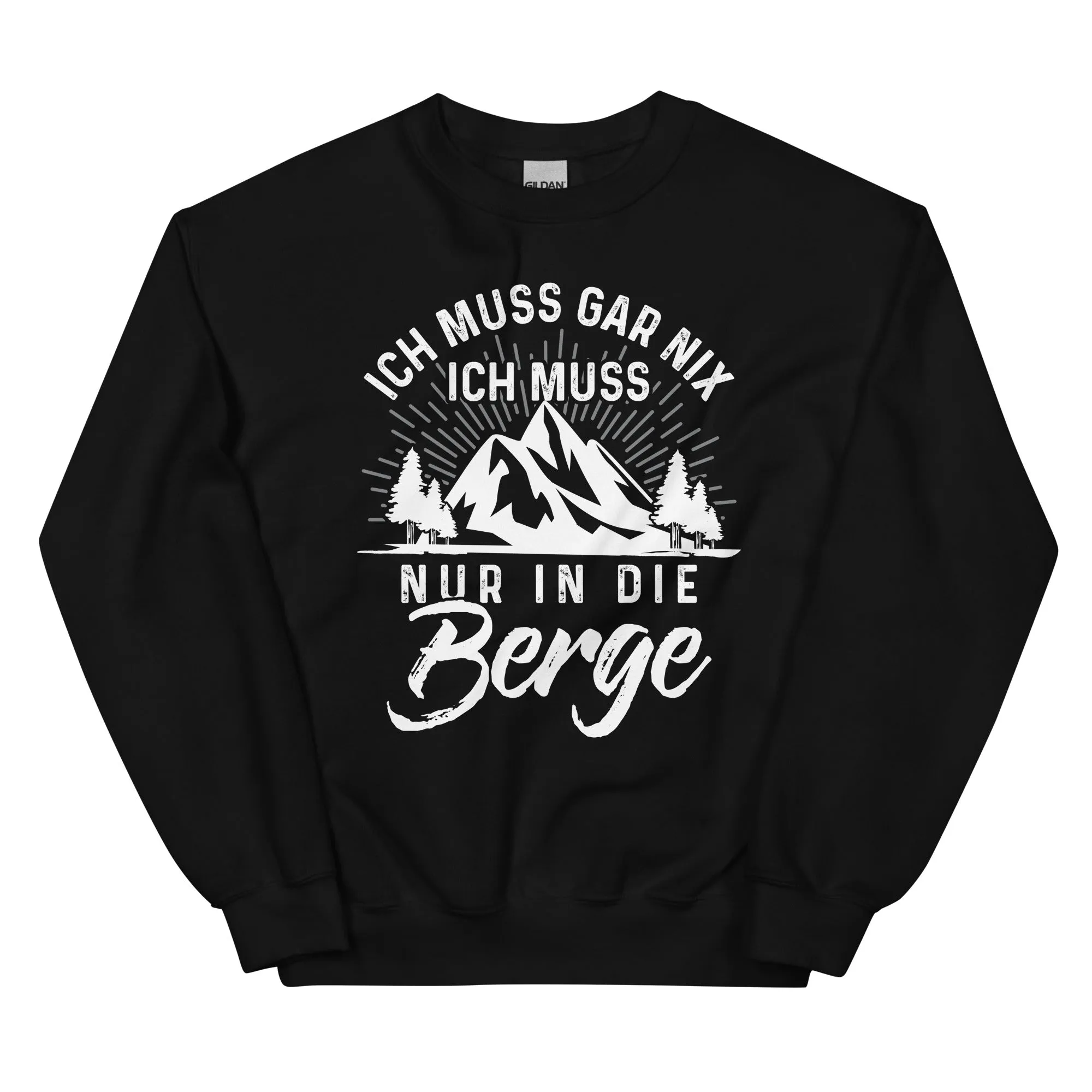 Ich muss nur in die Berge - Sweatshirt (Unisex)