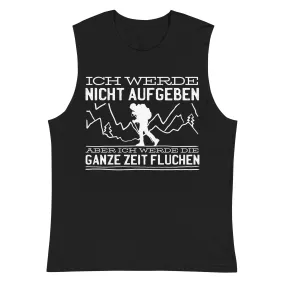 Ich werde nicht aufgeben aber fluchen - Muskelshirt (Unisex)