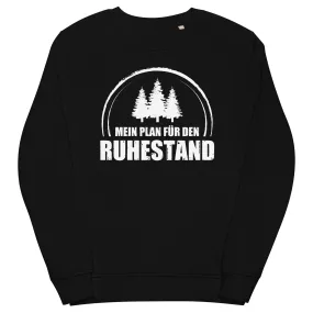 Mein Plan Fur Den Ruhestand 3 - Unisex Premium Organic Sweatshirt