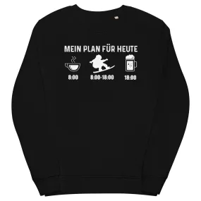 Mein Plan Für Heute - Unisex Premium Organic Sweatshirt