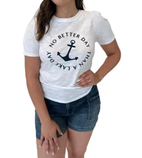 "no Better Day Than A Lake Day" Tee In White